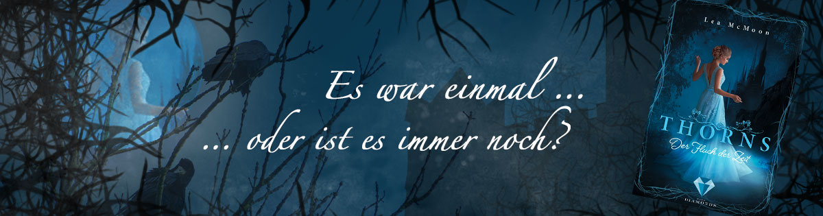 Thorns. Der Fluch der Zeit - Ein Fantasy Romance Roman von Lea McMoon / Ela van de Maan