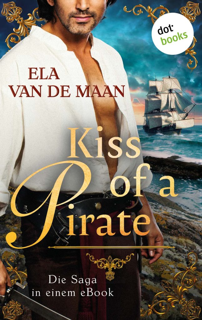 Cover Kiss of a Pirate - die Saga in einem E-Book - Ela van de Maan