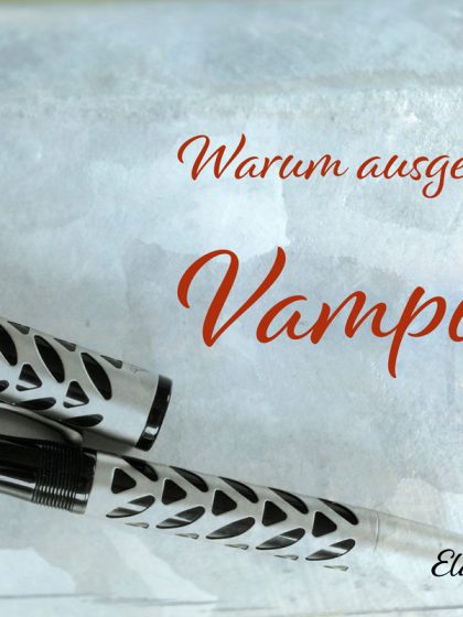 Warum ausgerechnet Vampire - die Into the dusk Vampirreihe